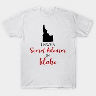 Secret Admirer in Idaho T-Shirt